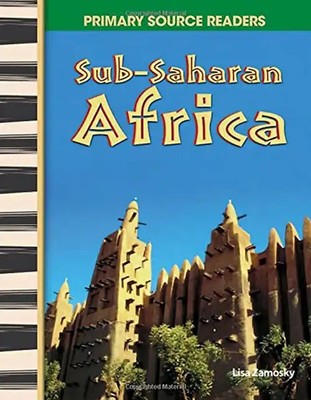 Sub-Saharan Africa (Primary Source Readers) - Zamosky, Lisa
