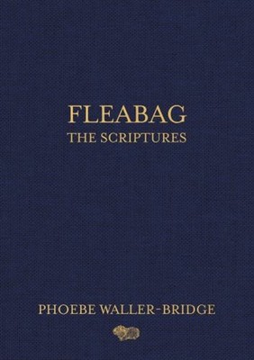 Fleabag: The Scriptures Hardcover Phoebe Waller-Bridge