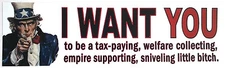 I WANT YOU to be a tax paying,... Bumper Sticker  L