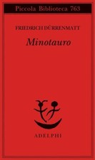 MINOTAURO. UNA BALLATA. TESTO TEDESCO A FRONTE  - DURRENMATT FRIEDRICH - Adelphi