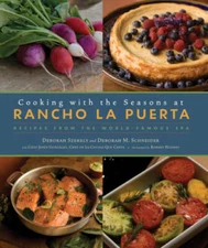 Cooking with the Seasons at Rancho La Puerta: Recipes from the World-Fam - GOOD