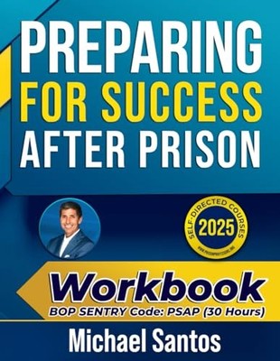 Preparing for Success After Prison: Workbook Federal Bureau of Prisons