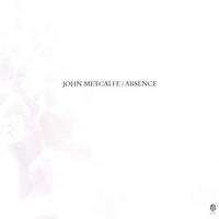 John Metcalfe - Absence - Vinyl Record - G4Z