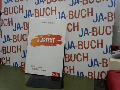 Klartext: Sagen, was Sache ist. Machen, was weiterbringt. (Dein Business) Multer