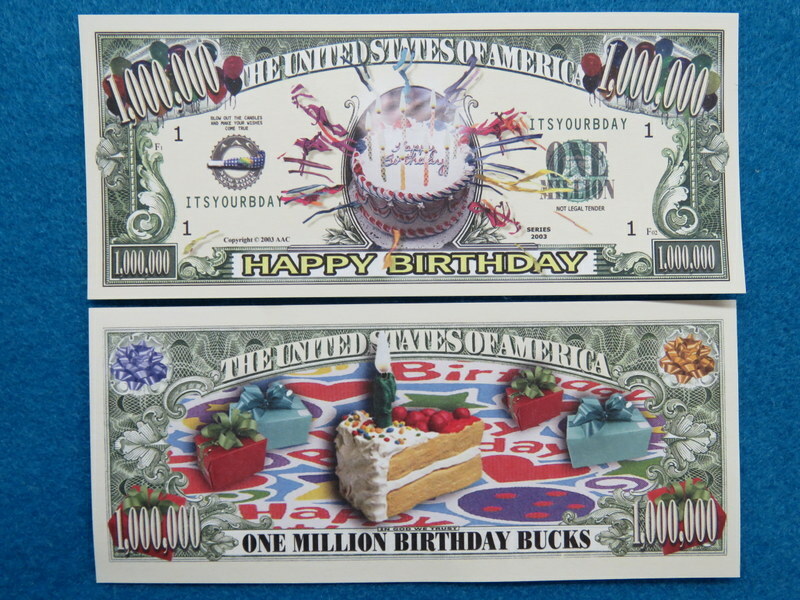 HAPPY BIRTHDAY: It's Your Birthday; Gifts, Cake ~ $1,000,000 One Million Dollars