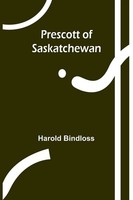 Prescott Of Saskatchewan | Harold Bindloss | Englisch | Taschenbuch | 2024