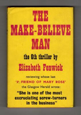 The Make-Believe Man by Elizabeth Fenwick (First UK Edition) Gollancz File Copy
