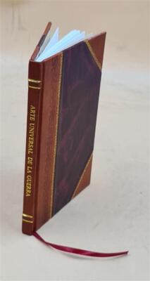Arte Universal De La Guerra / Del Principe Raymundo Montecucoli [Leather Bound]