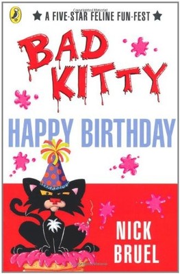 Happy Birthday, Bad Kitty,Nick Bruel