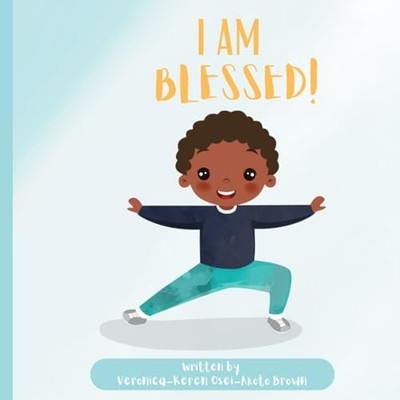 I Am Blessed Written By Veronica-Keren Osei-Akoto Brown -  NEW VERONICA-KEREN. 2