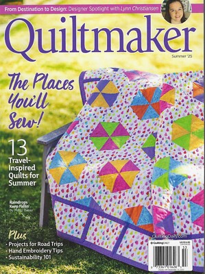 Quiltmaker magazine Summer 2025  The places you will sew!