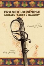 Franco-Japanese Military Sabre and Bayonet by Kenneth S Kitta: New