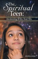 The Spiritual Teen Awakening To The Real You: Awakening To The Real You Jamal