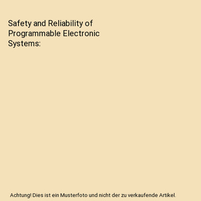 Safety and Reliability of Programmable Electronic Systems