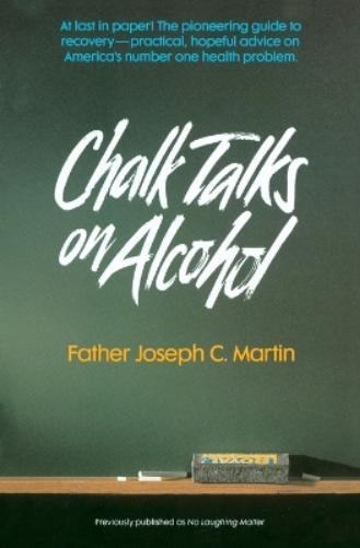 Thumbnail - Joseph Fr. Martin Chalk Talks On Alcohol (taschenbuch) (us Import)