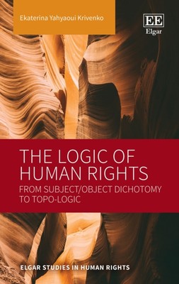 The Logic of Human Rights   From Subject/Object Dichotomy to Topo Logic Yahyaoui