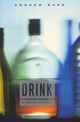 Drink: A Social History by Barr, Andrew 0712665005 FREE Shipping