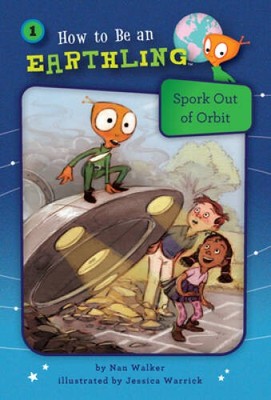 Spork Out of Orbit (How to Be an Earthling) - Paperback By Walker, Nan - GOOD