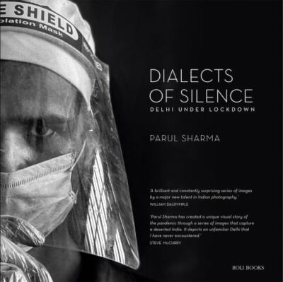 Dialects of Silence: Delhi Under Lockdown by Sharma, Parul