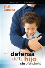 En defensa de tu hijo... sin ofenderlo - NEW - 2+ 50% DISCOUNT