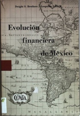 Evolucion financiera de Mexico. Brothers, Dwight S. und Leopold M. Solis: