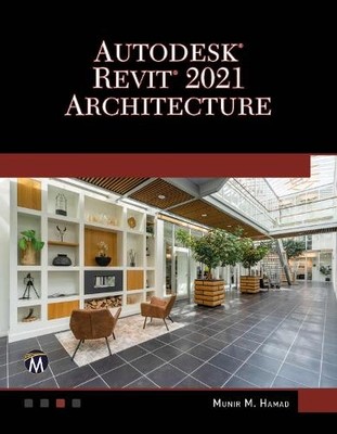 AutoDesk Revit 2021 Architecture - 9781683925194