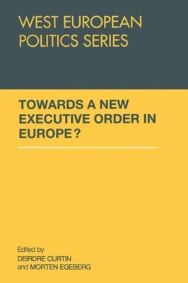 Curtin - Towards A New Executive Order In Europe - paperback or softb - X555z