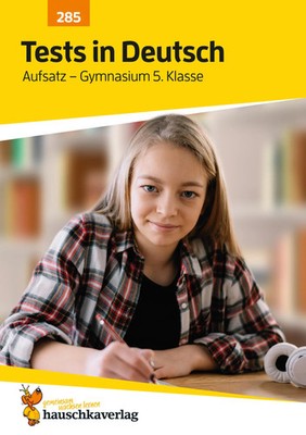 Übungsheft mit Tests in Deutsch - Aufsatz Gymnasium 5. Klasse | Irene Hufschmid