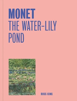 Monet: The Water-Lily Pond (One Painting, One Story) | Ross King | Taschenbuch