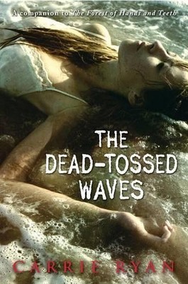 The Dead-Tossed Waves (Forest of Hands..., Ryan, Carrie