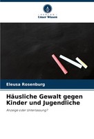 Eleusa Rosenburg | HäUsliche Gewalt Gegen Kinder Und Jugendliche | Taschenbuch