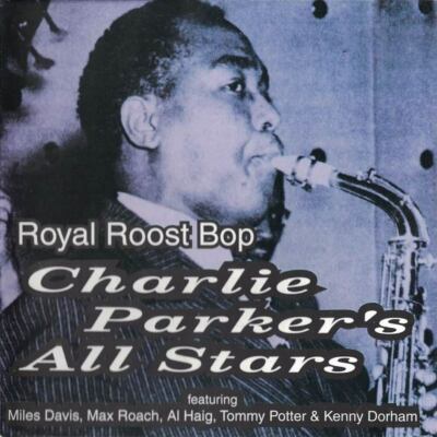 Charlie Parker's All Stars - ROYAL ROOST BOP - CD