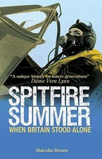Spitfire Summer : When Britain Stood Alone Hardcover Malcolm Brow