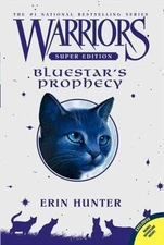 Warriors Super Edition: Bluestar's Prophecy by Hunter, Erin