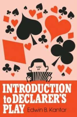 Introduction to Declarers Play - Paperback By Kantar, Edwin B. - GOOD
