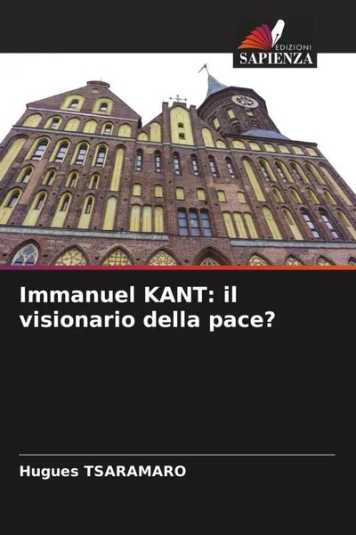 Hugues Tsaramaro | Immanuel Kant: Il Visionario Della Pace? | Taschenbuch (2023)-image