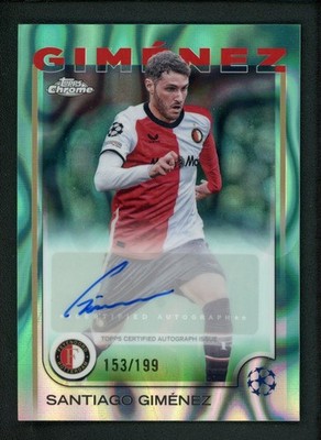 2025 SANTIAGO GIMENEZ 153/199 AUTO TOPPS CHROME UEFA CHAMPIONS LEAGUE LAVA AQUA