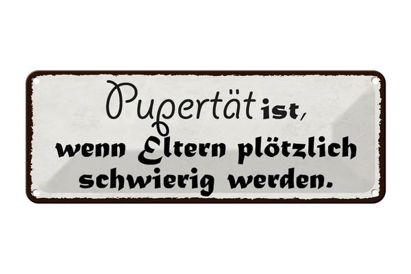 Blechschild Spruch 27X10Cm PubertäT Wenn Eltern Schwierig Deko Schild Tin Sign-image