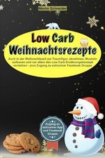 Low Carb Weihnachtsrezepte: Auch in der Weihnachtszeit zur Traumfigur, abnehmen,