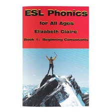 ESL Phonics for All Ages (Book 1: Beginning Consonants)