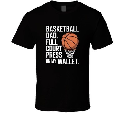 Basketball Dad Full Court Press On My Wa T Shirt