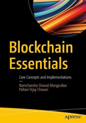Blockchain Essentials: Core Concepts and Implementations by Ramchandra Sharad Ma