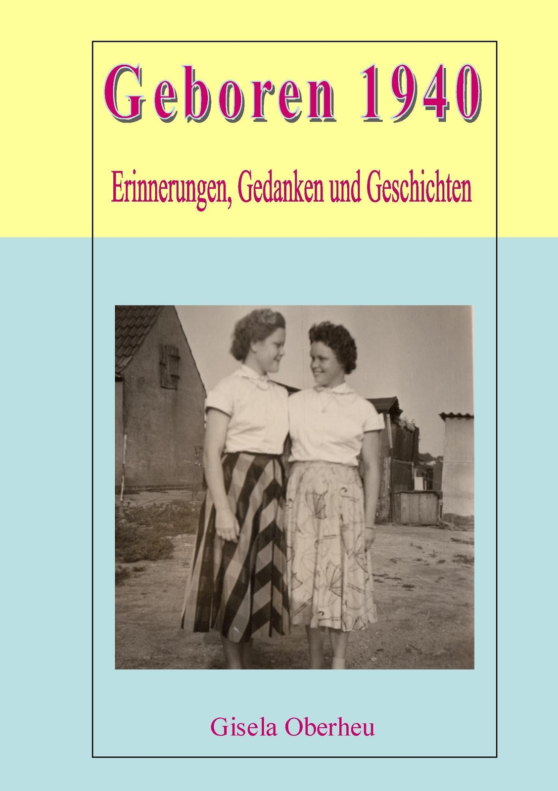 Thumbnail - Gisela Oberheu | Geboren 1940 | Taschenbuch | Deutsch (2017) |