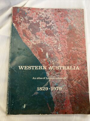Western Australia An Atlas Of Human Endeavour, 1829-1979 Paperback Used