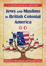 Jews and Muslims in British Colonial America: A Genealogical History: New