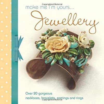 Make Me Im Yours Schmuck: Über 20 Gorgeous Halsketten, Armband