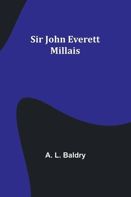 Sir John Everett Millais A. Baldry Taschenbuch Englisch 2024 Alpha Edition