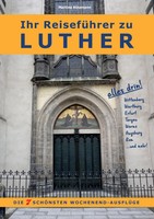 Ihr ReisefüHrer Zu Luther | Die 7 SchöNsten Wochenend-AusflüGe | Hinzmann | Buch