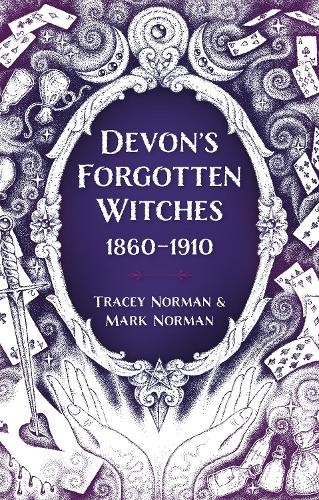 Tracey Norman Mark Norman Devon's Forgotten Witches (Tascabile)