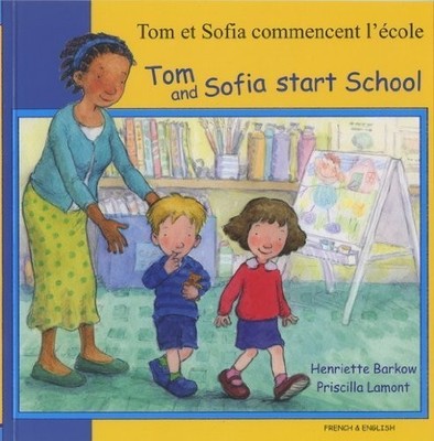 Tom and Sofia Start School in French and English by Henriette Barkow NEW BOOK